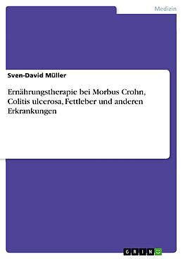E-Book (pdf) Ernährungstherapie bei Morbus Crohn, Colitis ulcerosa, Fettleber und anderen Erkrankungen von Sven-David Müller