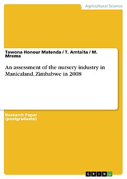 eBook (epub) An assessment of the nursery industry in Manicaland, Zimbabwe in 2008 de Tawona Honour Matenda, T. Amtaita, M. Mrema