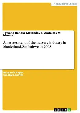 E-Book (epub) An assessment of the nursery industry in Manicaland, Zimbabwe in 2008 von Tawona Honour Matenda, T. Amtaita, M. Mrema