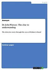 Kartonierter Einband (Kt) Dr. John Watson - The clue to understanding von Anonymous