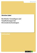 Kartonierter Einband Rechtliche Grundlagen und Verpflichtungen bei Personalentscheidungen von Christine Zabel