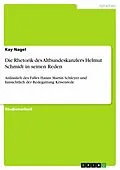 E-Book (pdf) Die Rhetorik des Altbundeskanzlers Helmut Schmidt in seinen Reden von Kay Nagel
