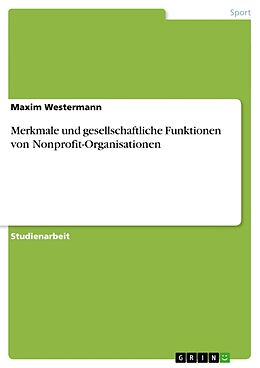 Kartonierter Einband Merkmale und gesellschaftliche Funktionen von Nonprofit-Organisationen von Maxim Westermann