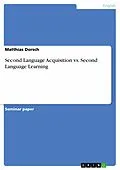 E-Book (epub) Second Language Acquisition vs. Second Language Learning von Matthias Dorsch