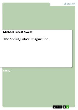 E-Book (epub) The Social Justice Imagination von Michael Ernest Sweet
