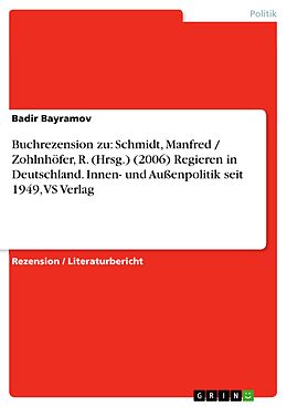 E-Book (epub) Buchrezension zu: Schmidt, Manfred / Zohlnhöfer, R. (Hrsg.) (2006) Regieren in Deutschland. Innen- und Außenpolitik seit 1949, VS Verlag von Badir Bayramov