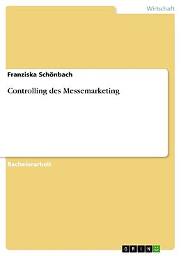 Kartonierter Einband Controlling des Messemarketing von Franziska Schönbach