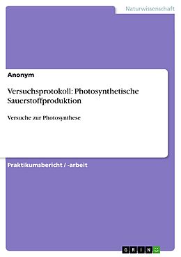 E-Book (pdf) Versuchsprotokoll: Photosynthetische Sauerstoffproduktion von Andre Gosselink