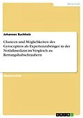 E-Book (pdf) Chancen und Möglichkeiten des Gyrocopters als Expertenzubringer in der präklinischen Notfallmedizin im Vergleich zu Rettungshubschraubern in Deutschland, Österreich und der Schweiz von Johannes Buchholz