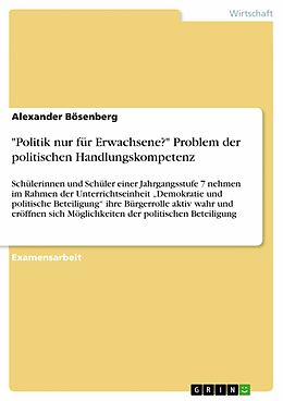 E-Book (pdf) "Politik nur für Erwachsene?" - Problem der politischen Handlungskompetenz von Alexander Bösenberg