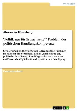 Kartonierter Einband "Politik nur für Erwachsene?" Problem der politischen Handlungskompetenz von Alexander Bösenberg