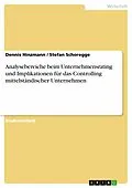 E-Book (epub) Analysebereiche beim Unternehmensrating und Implikationen für das Controlling mittelständischer Unternehmen von Dennis Hinzmann, Stefan Schoregge