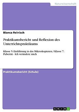 Kartonierter Einband Praktikumsbericht und Reflexion des Unterrichtspraktikums von Bianca Reinisch