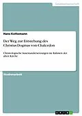 E-Book (pdf) Der Weg zur Entstehung des Christus-Dogmas von Chalcedon von Hans Kottemann