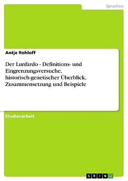 Kartonierter Einband Der Lunfardo - Definitions- und Eingrenzungsversuche, historisch-genetischer Überblick, Zusammensetzung und Beispiele von Antje Rohloff
