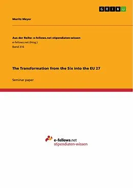 E-Book (epub) The Transformation from the Six into the EU 27 von Moritz Meyer