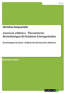 E-Book (epub) Anorexia athletica - Theoretische Betrachtungen für konkrete Lösungsansätze von Christine Pasquariello
