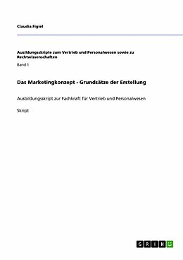 E-Book (epub) Das Marketingkonzept - Grundsätze der Erstellung von Claudia Figiel