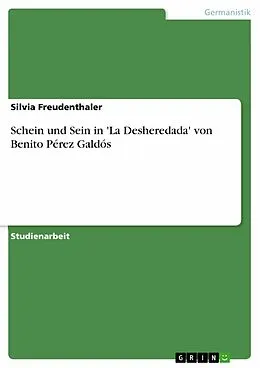 E-Book (epub) Schein und Sein in 'La Desheredada' von Benito Pérez Galdós von Silvia Freudenthaler