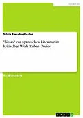 E-Book (pdf) "Notas" zur spanischen Literatur im kritischen Werk Rubén Daríos von Silvia Freudenthaler