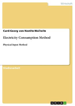 E-Book (pdf) Electricity Consumption Method von Curd-Georg von Nostitz-Wallwitz