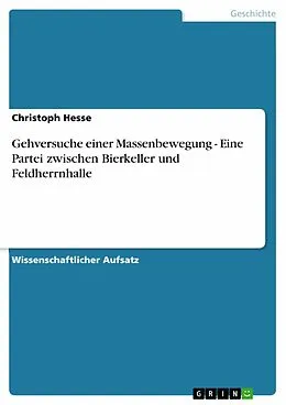 E-Book (pdf) Gehversuche einer Massenbewegung - Eine Partei zwischen Bierkeller und Feldherrnhalle von Christoph Hesse