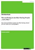 E-Book (epub) Wie nachhaltig ist das Bike-Sharing Projekt "Call a Bike"? von Christian Kunz