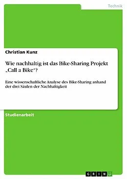 E-Book (epub) Wie nachhaltig ist das Bike-Sharing Projekt "Call a Bike"? von Christian Kunz