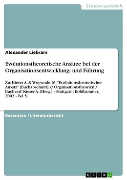 Kartonierter Einband Evolutionstheoretische Ansätze bei der Organisationsentwicklung- und Führung von Alexander Liebram