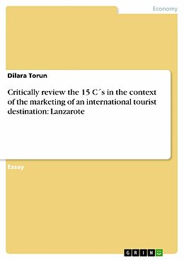 eBook (pdf) Critically review the 15 C´s in the context of the marketing of an international tourist destination: Lanzarote de Dilara Torun