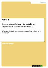 eBook (epub) Organisation Culture - An insight in organisation culture of the Audi AG de Katrin O.