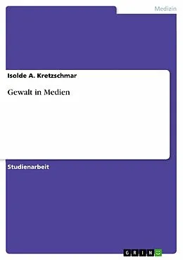 E-Book (epub) Gewalt in Medien von Isolde A. Kretzschmar