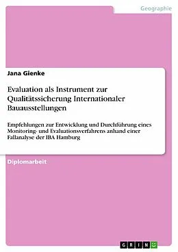 E-Book (pdf) Evaluation als Instrument zur Qualitätssicherung Internationaler Bauausstellungen von Jana Gienke