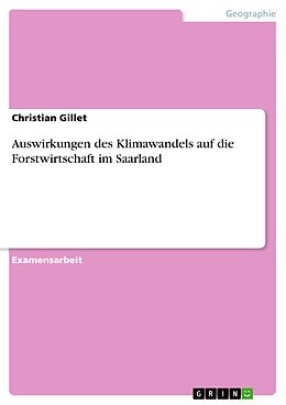 E-Book (pdf) Auswirkungen des Klimawandels auf die Forstwirtschaft im Saarland von Christian Gillet