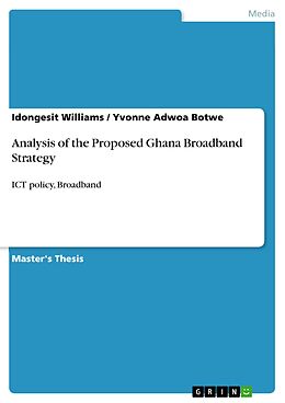 eBook (pdf) Analysis of the Proposed Ghana Broadband Strategy de Idongesit Williams, Yvonne Adwoa Botwe