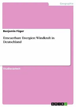 E-Book (epub) Erneuerbare Energien: Windkraft in Deutschland von Benjamin Füger