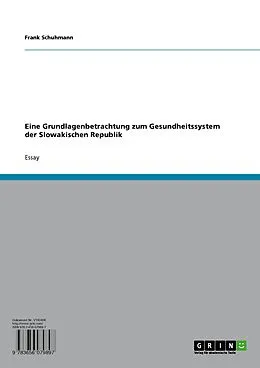 E-Book (pdf) Eine Grundlagenbetrachtung zum Gesundheitssystem der Slowakischen Republik von Frank Schuhmann