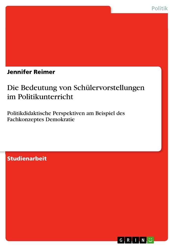 Die Bedeutung von Schülervorstellungen im Politikunterricht