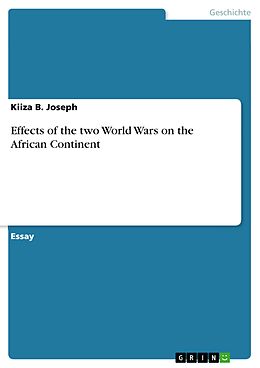 E-Book (epub) Effects of the two World Wars on the African Continent von Kiiza B. Joseph