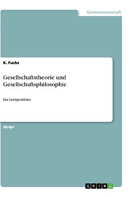 Kartonierter Einband Gesellschaftstheorie und Gesellschaftsphilosophie von K. Fuchs