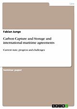 E-Book (pdf) Carbon Capture and Storage and international maritime agreements von Fabian Junge