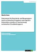 E-Book (pdf) Datensätze für Einzelteile und Baugruppen nach technischen Vorgaben und eigenen Entwürfen erstellen (Unterweisung technischer Produktdesigner) von Martin Hoos