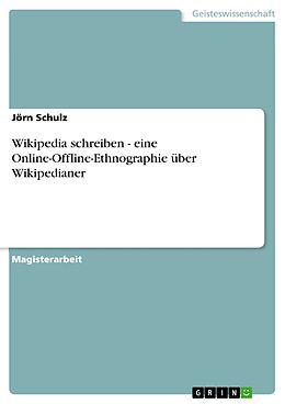 E-Book (pdf) Wikipedia schreiben - eine Online-Offline-Ethnographie über Wikipedianer von Jörn Schulz