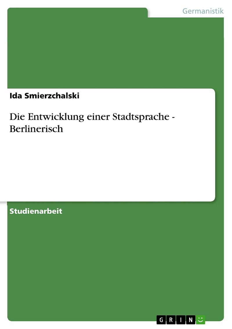 Die Entwicklung einer Stadtsprache - Berlinerisch