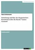 E-Book (pdf) Entstehung und Idee der Dogmatischen Konstitution über die Kirche "Lumen Gentium" von Hans Kottemann