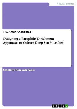 Couverture cartonnée Designing a Barophile Enrichment Apparatus to Culture Deep Sea Microbes de T. S. Amar Anand Rao