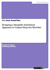 eBook (epub) Designing a Barophile Enrichment Apparatus to Culture Deep Sea Microbes de T. S. Amar Anand Rao