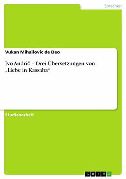 E-Book (pdf) Ivo Andric - Drei Übersetzungen von "Liebe in Kassaba" von Vukan Mihailovic de Deo