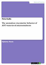 eBook (epub) The anomalous viscometric behavior of AOT water-in-oil microemulsions de Petra Kudla