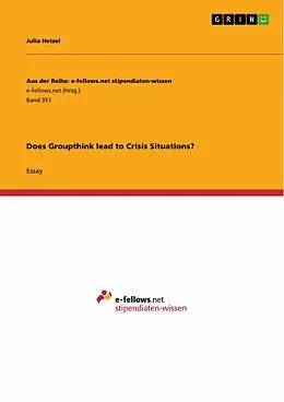 E-Book (pdf) Does Groupthink lead to Crisis Situations? von Julia Hetzel